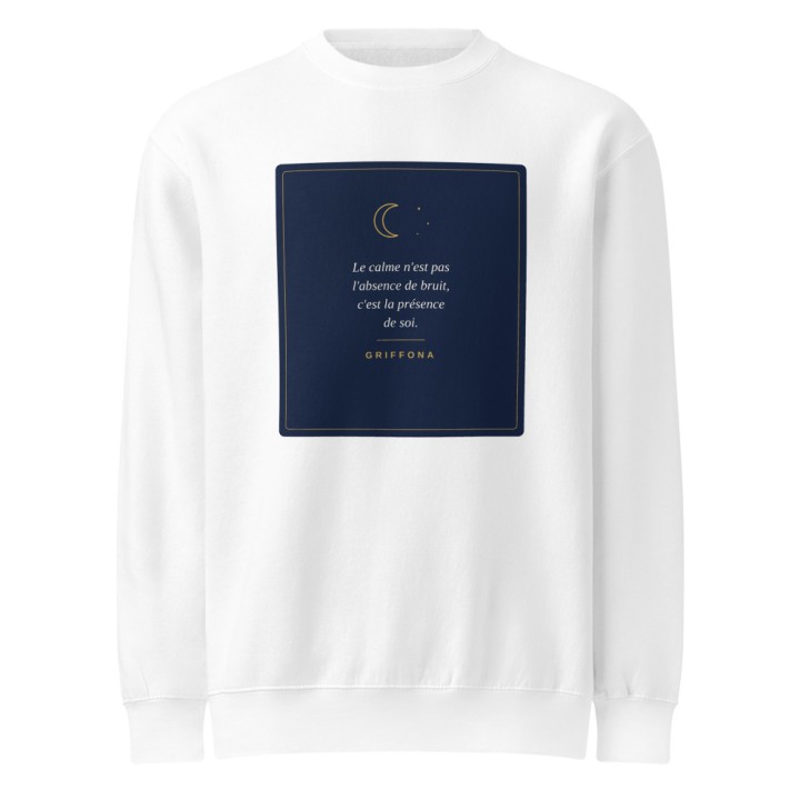 Sweatshirt Griffona - Citation « Le Calme N'est Pas L'absence de Bruit »